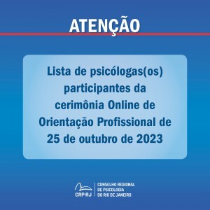 atencao-lista-de-psicologas-os-participantes-da-cerimonia-online-de-orientacao-profissional-de-25102023