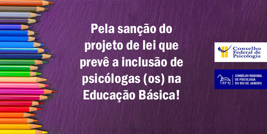 pela-sancao-do-projeto-de-lei-que-preve-a-inclusao-de-psicologas-os-na-educacao-basica